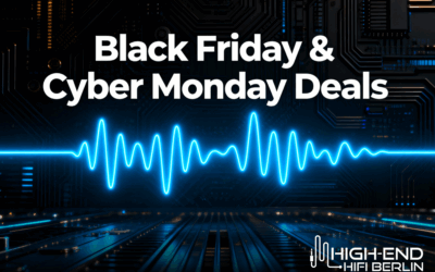 Blog 1 Black Friday & Cyber Monday Deals bei High-End Hifi Berlin